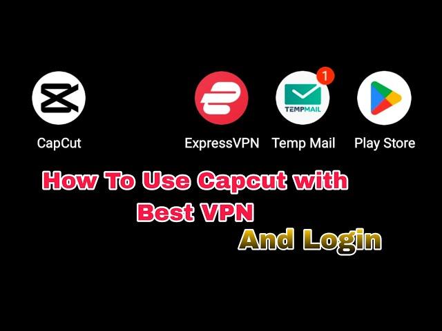 How to Login and use CapCut with VPN Safely | Capcut error Fix Guide