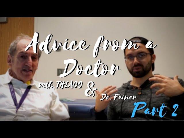 Advice from a Doctor | Dr. Feiner | Part 2