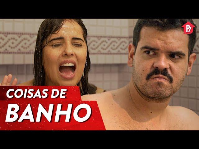 COISAS QUE ACONTECEM NO BANHO | PARAFERNALHA