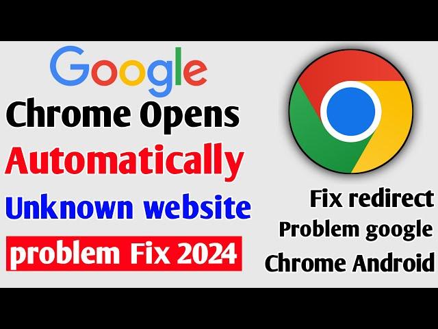 How To Fix Automatic Redirect To Other Websites Page Problem On Google Chrome