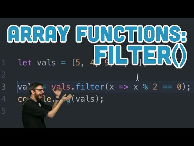 16.8: Array Functions: filter() - Topics of JavaScript/ES6