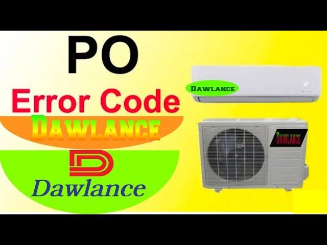 Dawlance Dc invelter air conditioner PO Error code fault and solutions