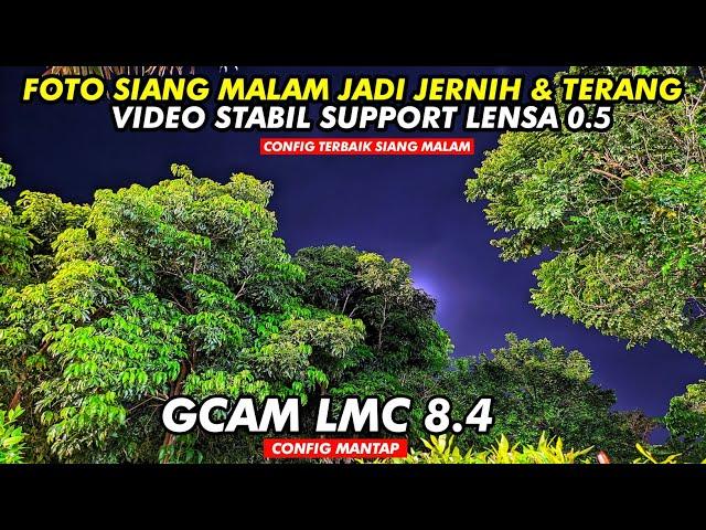 GCAM TERBAIK  GCAM LMC 8.4 CONFIG MANTAP | ANDROID 10 - 14