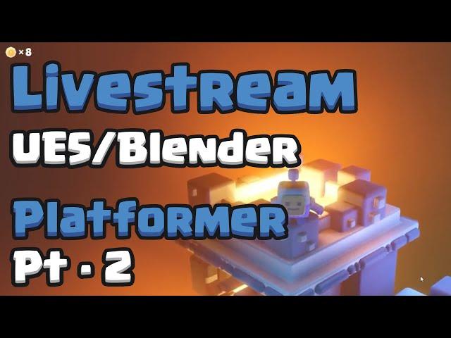  Livestream - Creating a Simple Platformer - Pt 2 - Blender/UE5