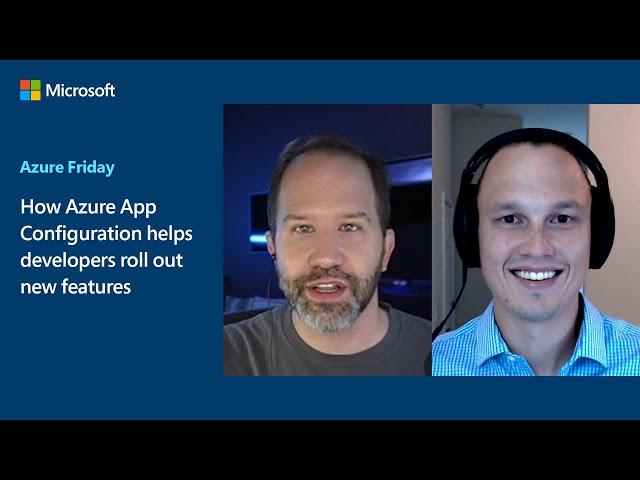 How Azure App Configuration helps developers roll out new features | Azure Friday