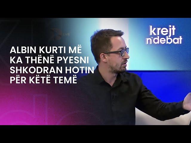 Befason gazetari: Albin Kurti më ka thënë pyesni Shkodran Hotin për këtë temë