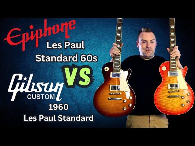 Epiphone Les Paul Standard 60s VS Gibson Custom 1960 Les Paul Standard