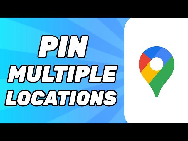 How To Pin Multiple Locations On Google Maps Tutorial (2024)