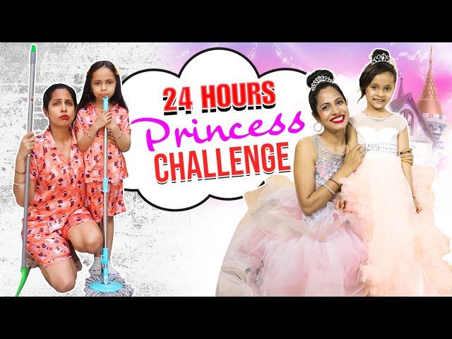 24 Hours Princess Challenge Ft. Anaya Sahu | ShrutiArjunAnand