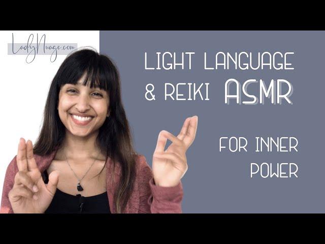 Light Language ASMR Reiki - Light Language for inner power