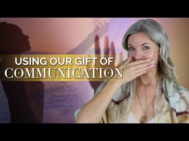 Using Our Gift of Communication ~ by Dr. Theresa Bullard-Whyke