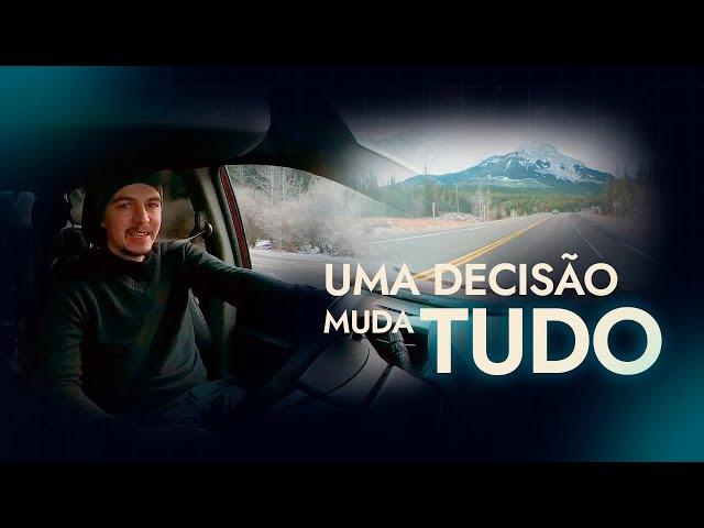 Um decisão muda tudo!