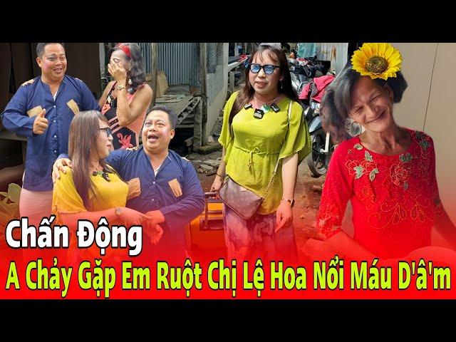 Chấn Động  A Chảy Gặp Em Ruột Chị Lệ Hoa U61 Thì Máu D'â'm Nổi Lên | Vinh Tân Hồng