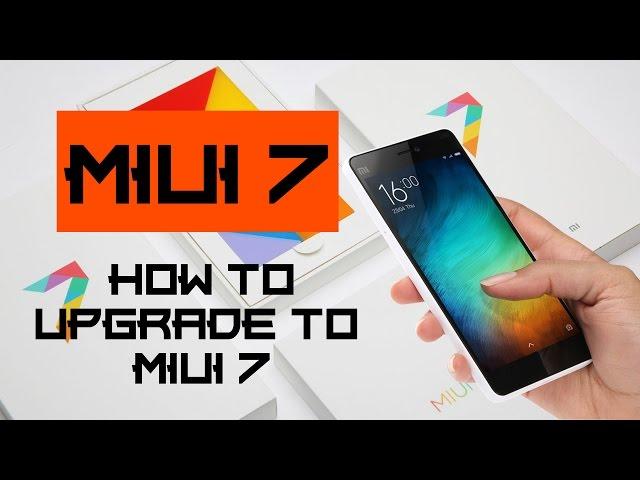 How to Upgrade or Install MIUI 7 on Mi3, Mi4, Mi4i, Redme 1S, Redmi 2, Redmi Note 4G and 3G