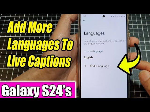 Galaxy S24/S24+/Ultra: How to Add More Languages To Live Captions