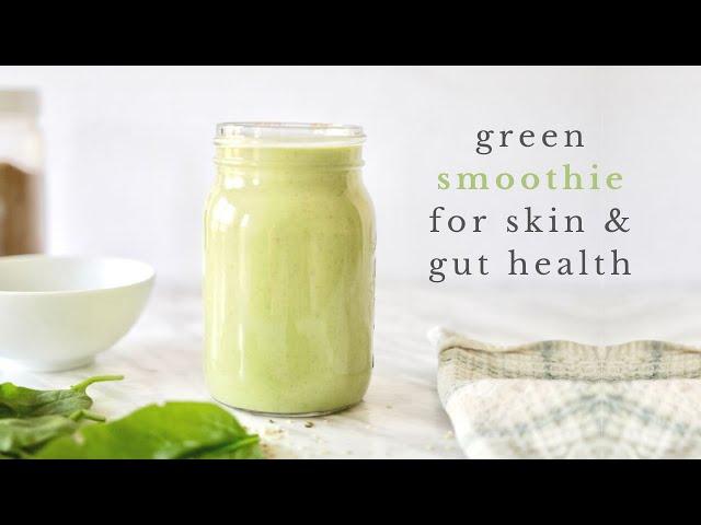 GREEN SMOOTHIE RECIPE for clear skin & gut health