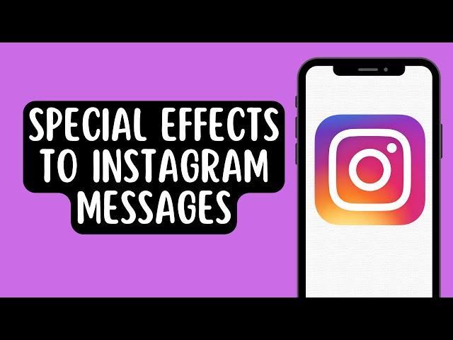 How To Add Special Effects To Instagram Messages