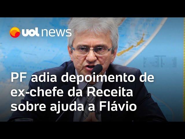 PF adia depoimento de ex-chefe da Receita sobre ajuda a Flávio Bolsonaro