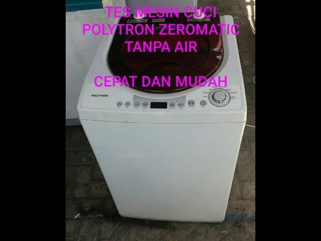 Tes mesin cuci polytron zeromatic tanpa air 1menit bisa