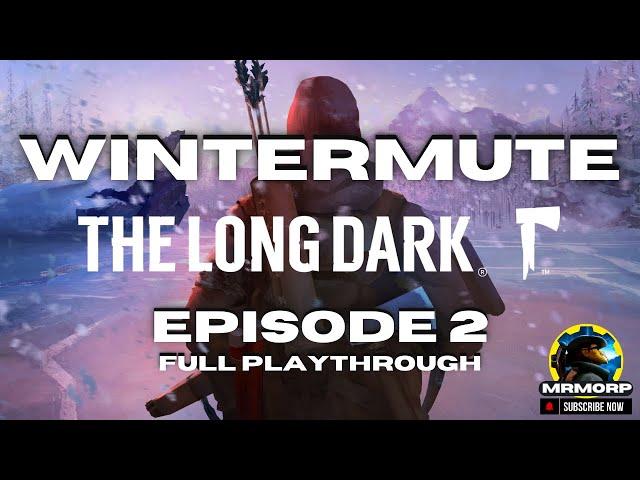 The Long Dark Wintermute Episode 2 Full Playthrough