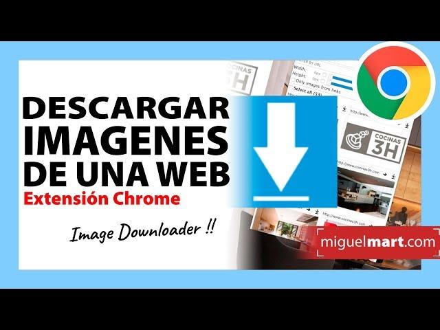 Image Downloader EXTENSION PARA DESCARGAR IMAGENES de una Web