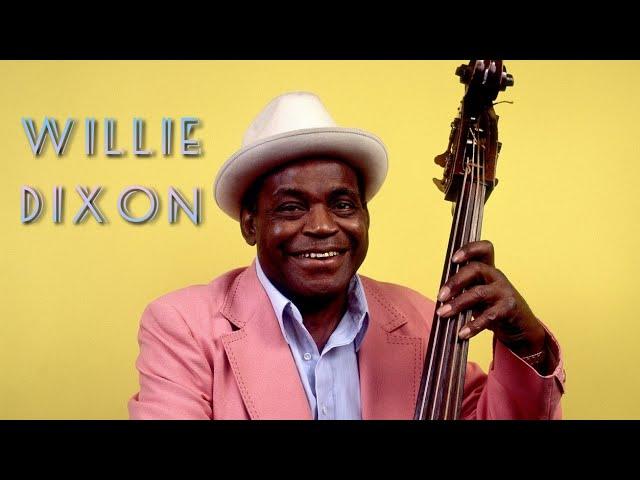 "Willie Dixon" серый кардинал чикагского блюза.