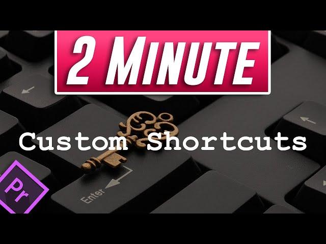 Premiere Pro : How to Set Custom Keyboard Shortcuts