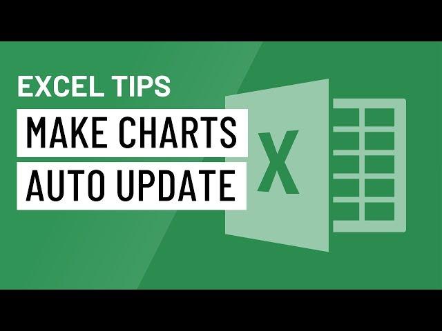 Excel Quick Tip: How to Make Charts Auto Update