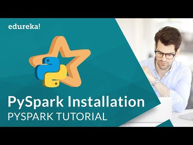 PySpark Installation | Configure Jupyter Notebook with PySpark | PySpark Tutorial | Edureka