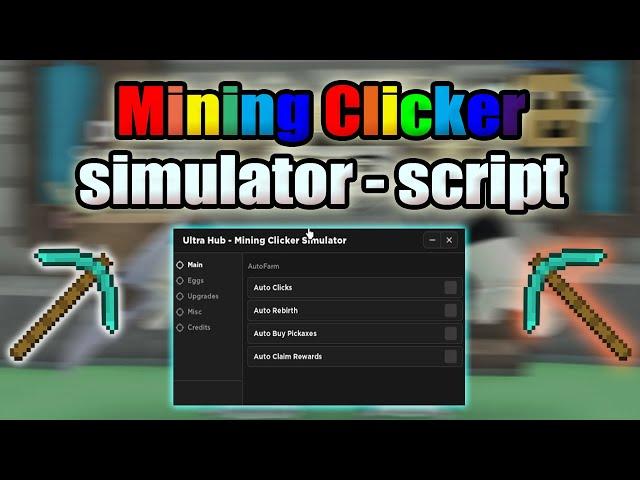 Mining Clicker Simulator script – (AutoClick, AutoRebirth)