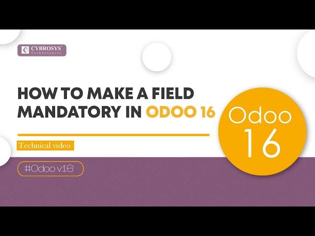 How to Make a Field Mandatory in Odoo 16 | Odoo 16 Development Tutorials