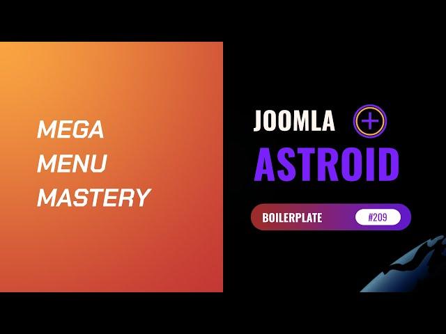 Elevate Joomla Navigation: Fine-Tuning the Astroid Mega Menu