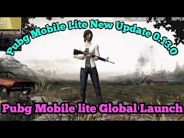 Pubg Mobile Lite New Update 0.13.0 Patch Notes || Pubg Mobile Lite Global Launch