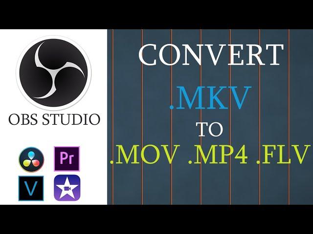 Convert MKV files to MP4 , MOV , FLV , TS || Using OBS Studio