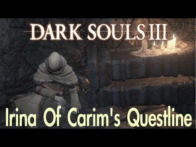 Dark Souls 3 - Irina's Questline GOOD & BAD ENDING (FULL NPC QUEST WALKTHROUGH w/ COMMENTARY)