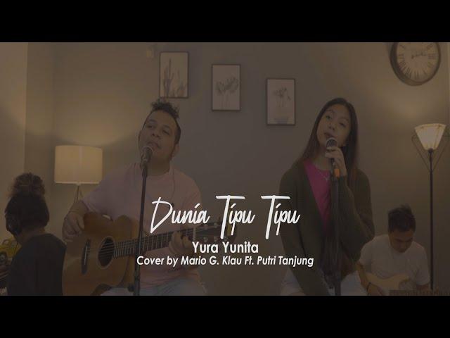 Dunia Tipu Tipu - Yura Yunita | Cover Mario G. Klau Ft Putri Tanjung [LOUD LINE MUSIC]