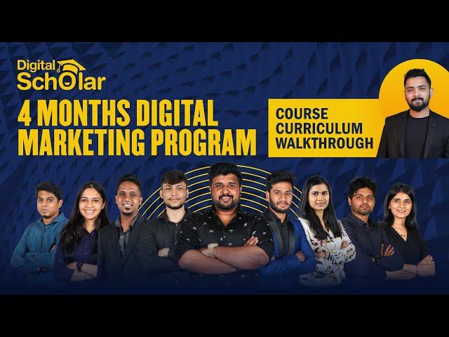 4 Months Digital Marketing Course Curriculum Explained | Digital Scholar