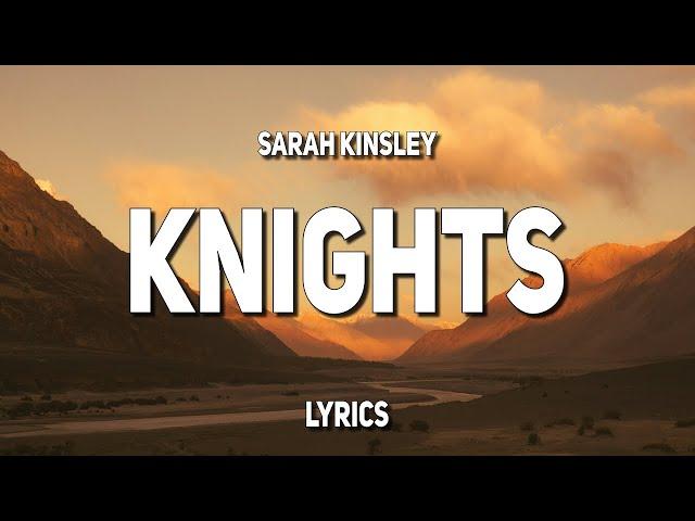 Sarah Kinsley - Knights (Lyrics)