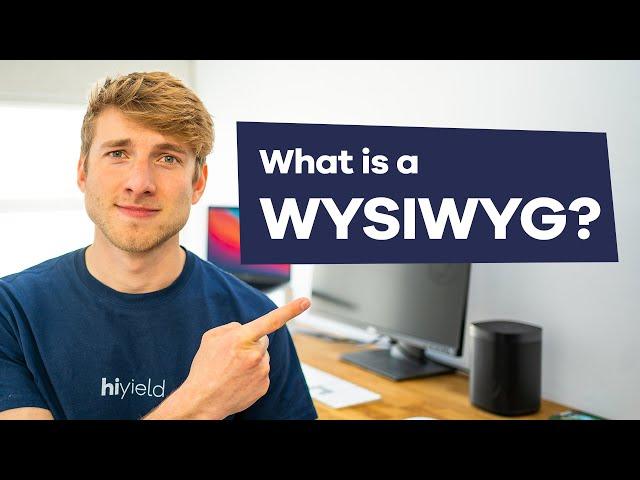 What is a WYSIWYG? | Your questions answered | Hiyield