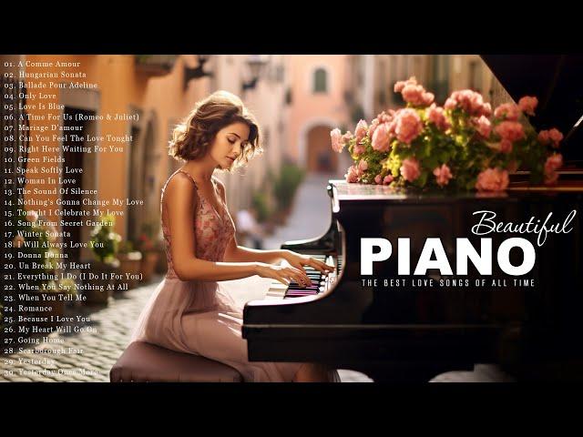 Greatest 200 Beautiful Piano Love Songs - Best Romantic Love Songs Collection - Relaxing Piano Music