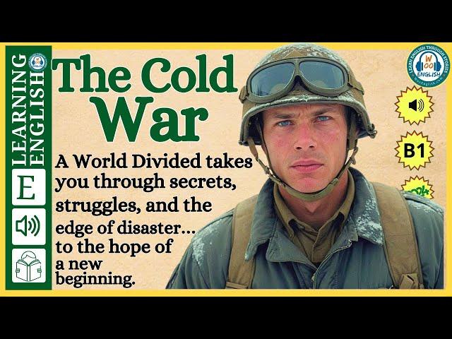 Improve your English  ⭐  Very Interesting Story - Level 3 -  The cold war | WooEnglish