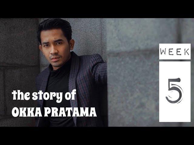 Story of Okka Pratama | Week 5