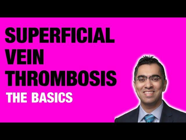 Superficial Vein Thrombophlebitis - The Essentials