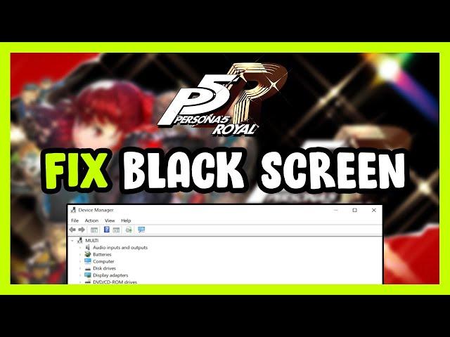 How to FIX Persona 5 Royal Black Screen!