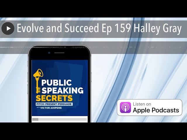 Evolve and Succeed Ep 159 Halley Gray