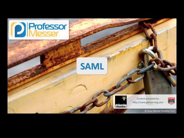 SAML - CompTIA Security+ SY0-401: 5.1