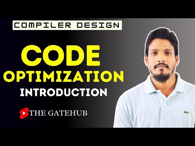Introduction to Code Optimization | Compiler Design