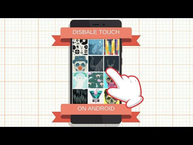 How to Disable Touch Screen on Android Phone