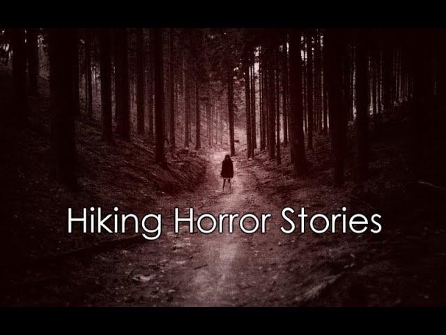 3 Creepy True Hiking horror Stories