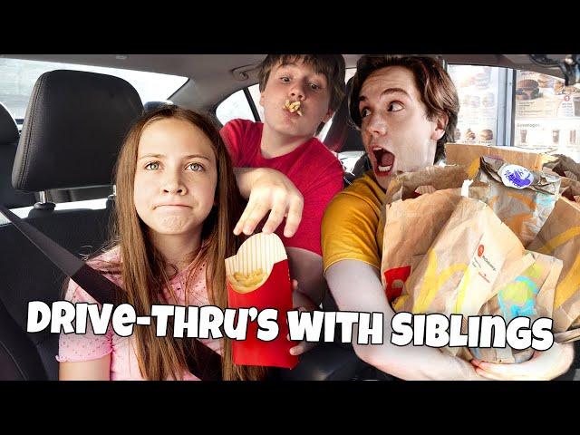 Drive Thru's With Siblings Be Like 